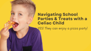 Navigating School Parties & Treats with a Celiac Child